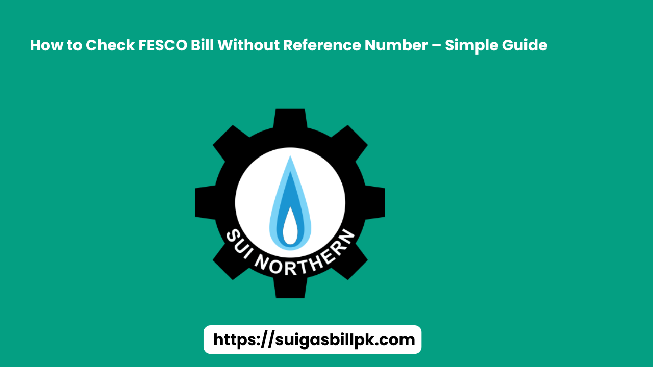 How to Check FESCO Bill Without Reference Number – Simple Guide